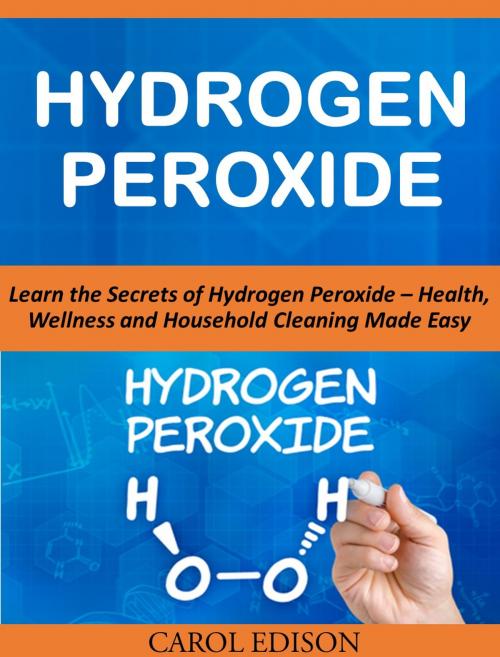 Cover of the book Hydrogen Peroxide by Carol Edison, Carol Edison