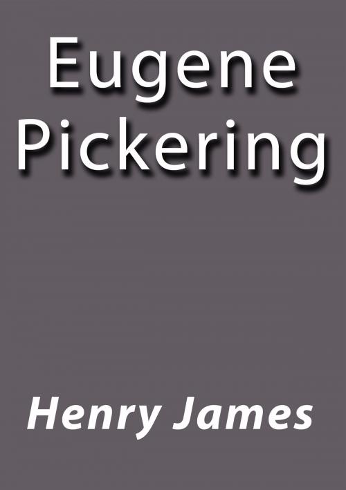 Cover of the book Eugene Pickering by Henry James, J.Borja