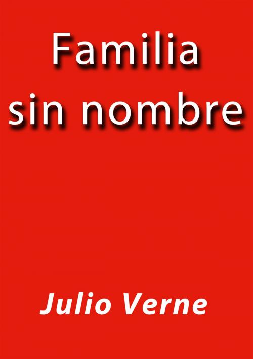 Cover of the book Familia sin nombre by Julio Verne, J.Borja