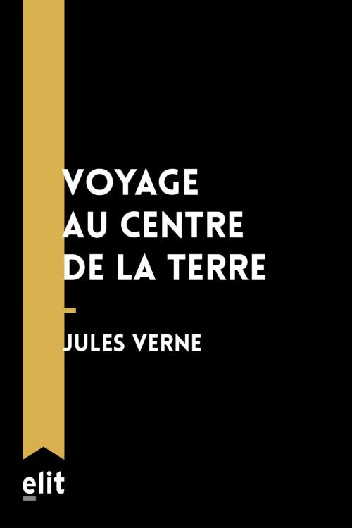 Cover of the book Voyage au centre de la Terre by Jules Verne, elit