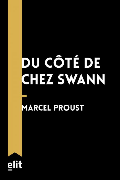 Cover of the book Du côté de chez Swann by Marcel Proust, elit