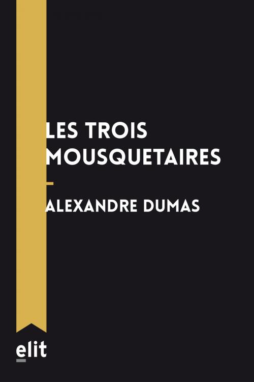 Cover of the book Les Trois Mousquetaires by Alexandre Dumas, elit