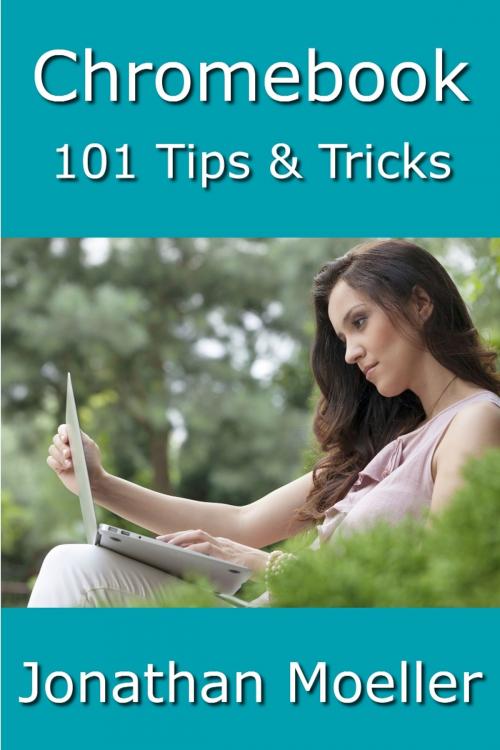 Cover of the book Chromebook: 101 Tips & Tricks For Chrome OS by Jonathan Moeller, Azure Flame Media, LLC