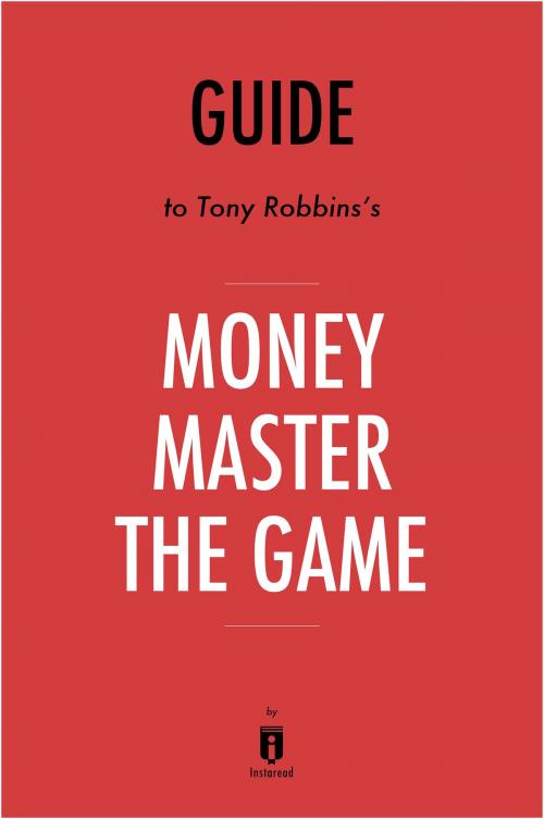 Cover of the book Guide to Tony Robbins’s Money Master the Game by Instaread by Instaread, Instaread