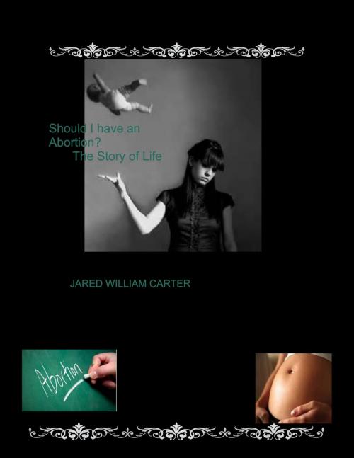 Cover of the book Should I have an Abortion? by Jared William Carter, Jared William Carter