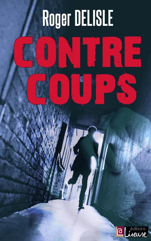 Cover of the book Contrecoups by Roger DELISLE, Editions L@ Liseuse