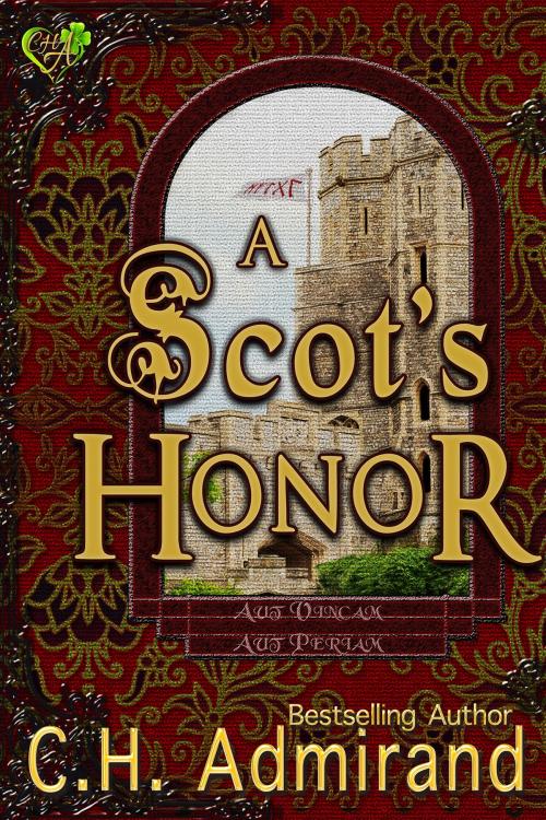 Cover of the book A Scot's Honor by C.H. Admirand, C.H. Admirand