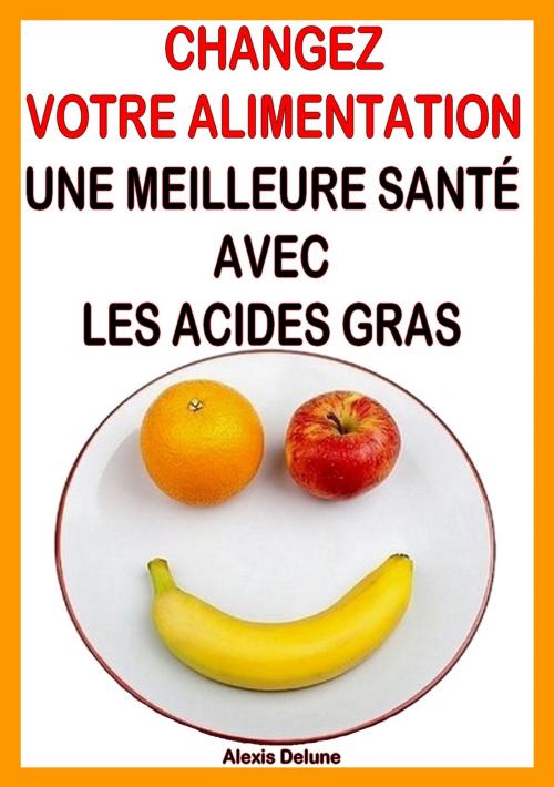 Cover of the book Changez votre alimentation by Alexis Delune, Eslaria
