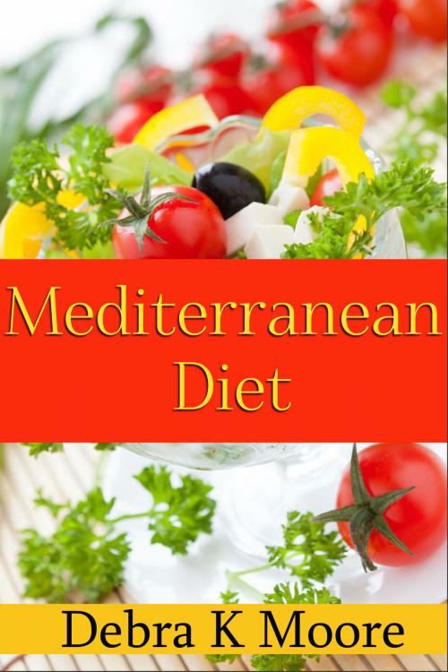 Cover of the book Mediterranean Diet by Debra K. Moore, Debra K. Moore