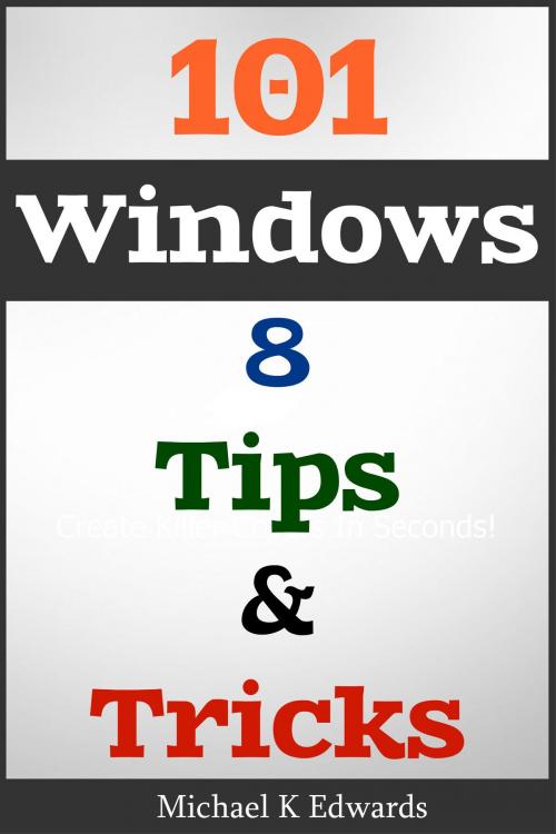 Cover of the book 101 Windows 8 by Michael Edwards, Michael Edwards