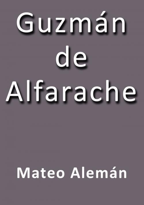 Cover of the book Guzmán de Alfarache by Mateo Alemán, J.Borja