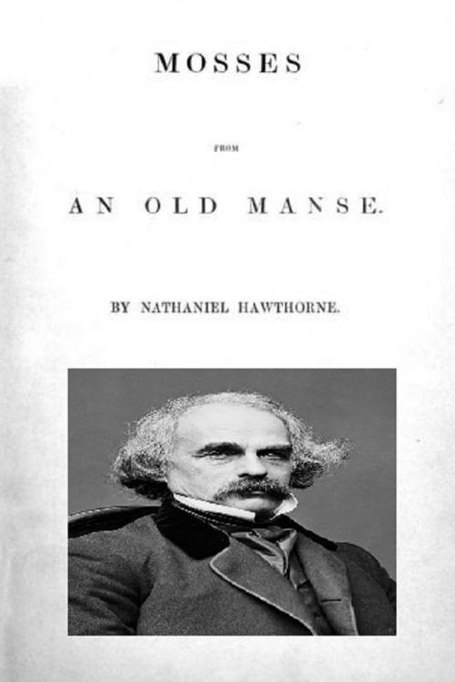Cover of the book Mosses from an Old Manse and Other Stories (Annotated) by Nathaniel Hawthorne, Bronson Tweed Publishing