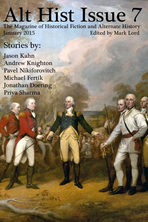 Cover of the book Alt Hist Issue 7: The Magazine of Historical Fiction and Alternate History by Mark Lord, Jason Kahn, Andrew Knighton, Alt Hist Press