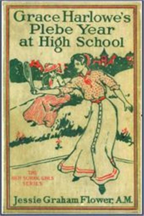 Cover of the book Grace Harlowe's Plebe Year at High School by Jessie Graham Flower, Green Bird Press