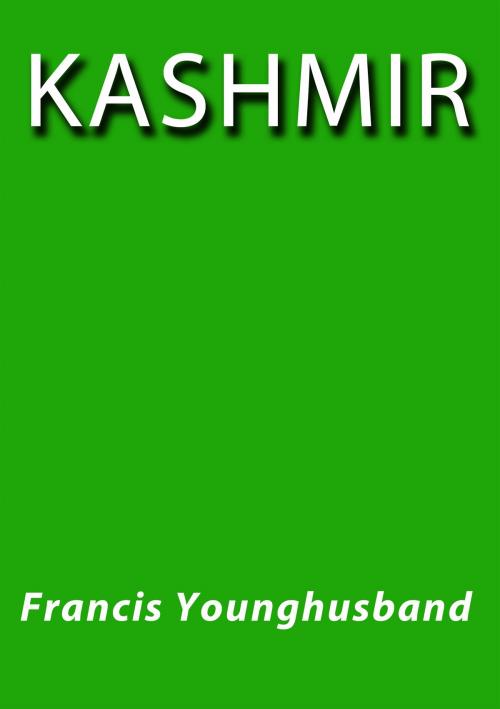 Cover of the book Kashmir by Francis Younghusband, J.Borja