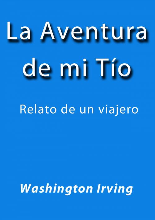 Cover of the book La aventura de mi tío by Washington Irving, J.Borja