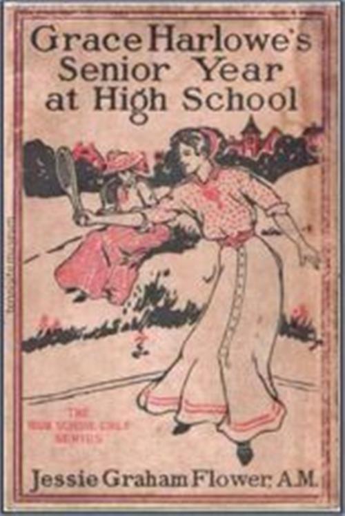 Cover of the book Grace Harlowe's Senior Year at High School by Jessie Graham Flower, Green Bird Press