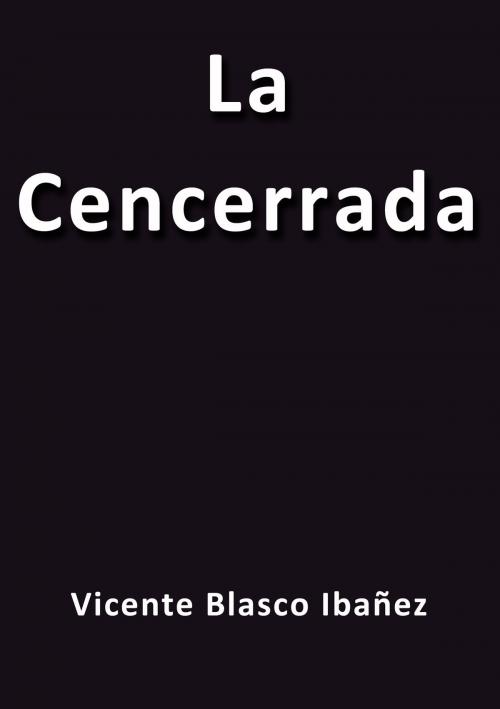 Cover of the book La cencerrada by Vicente Blasco Ibáñez, J.Borja