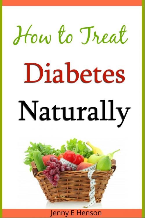 Cover of the book How to Treat Diabetes Naturally by Jenny Henson, Jenny Henson