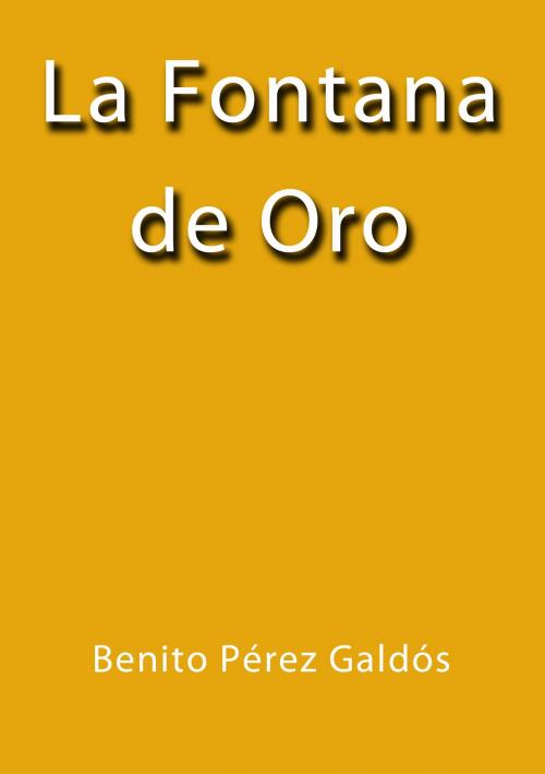 Cover of the book La fontana de oro by Benito Pérez Galdós, J.Borja
