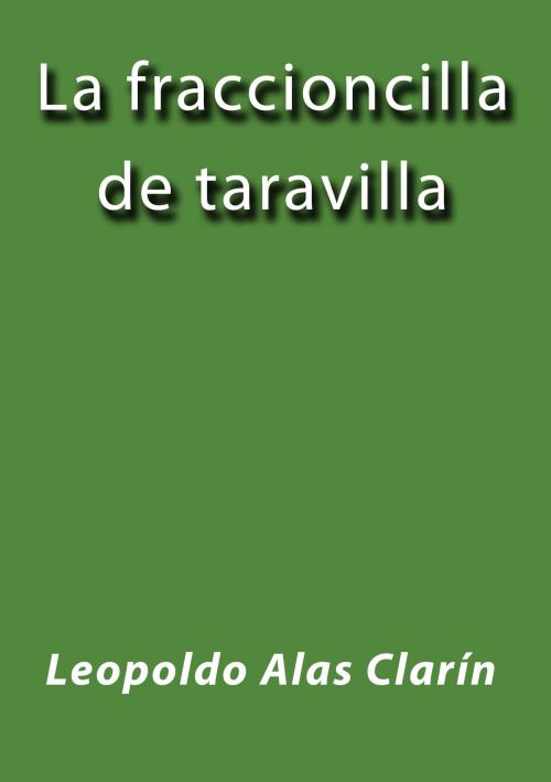 Cover of the book La fraccioncilla de taravilla by Leopoldo Alas Clarín, J.Borja