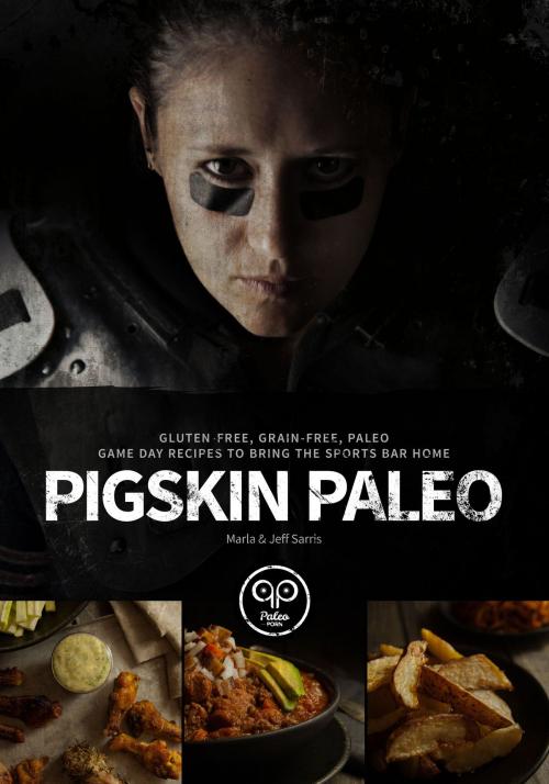Cover of the book Pigskin Paleo by Marla Sarris, Jeff Sarris, SPYR