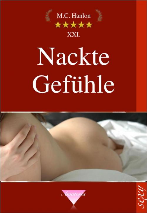 Cover of the book Nackte Gefühle by M.C. Hanlon, Amatoria