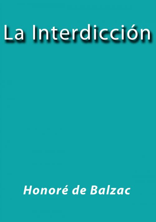 Cover of the book La interdicción by Honore de Balzac, J.Borja