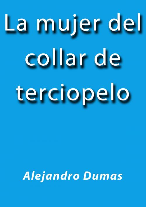 Cover of the book La mujer del collar de terciopelo by Alejandro Dumas, J.Borja