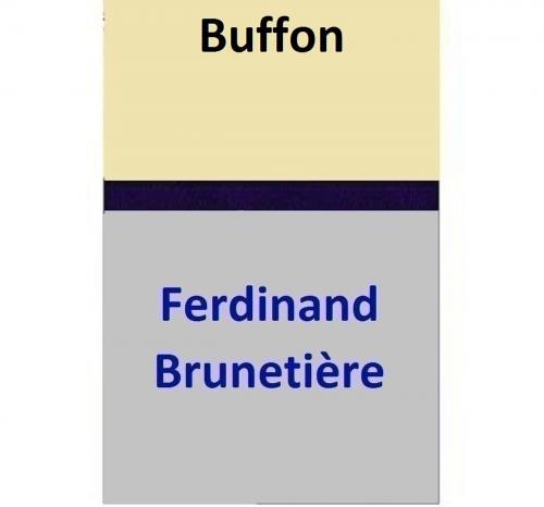 Cover of the book Buffon by Ferdinand Brunetière, Ferdinand Brunetière