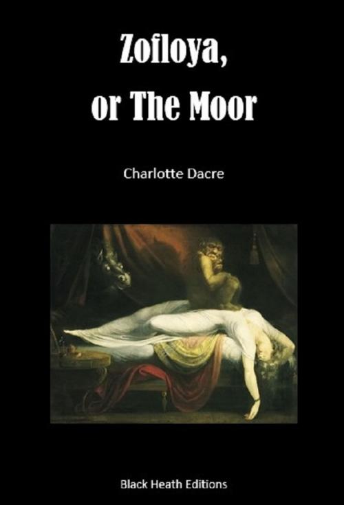 Cover of the book Zofloya, or The Moor by Charlotte Dacre, Black Heath Editions