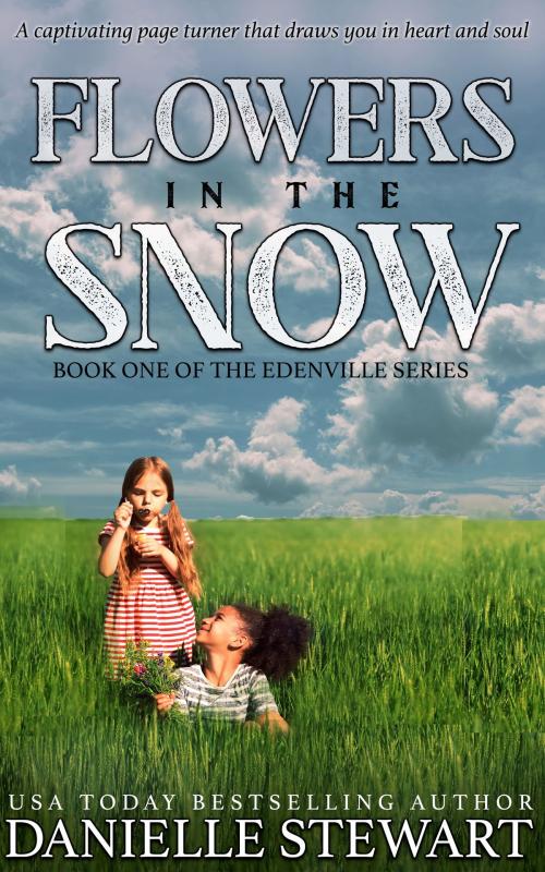Cover of the book Flowers in the Snow by Danielle Stewart, Danielle Stewart
