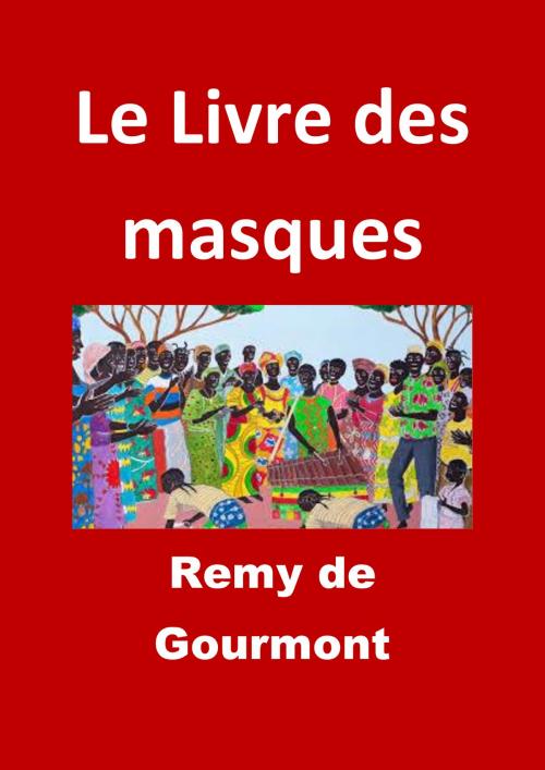 Cover of the book Le Livre des masques by Remy de Gourmont, jbr