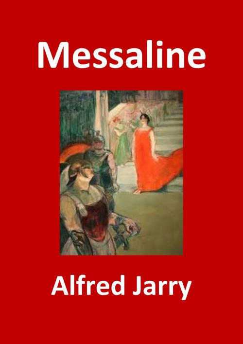 Cover of the book Messaline by Alfred Jarry, jbr