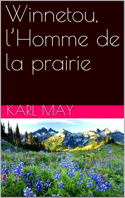 Cover of the book Winnetou, l’Homme de la prairie by Karl May, NA