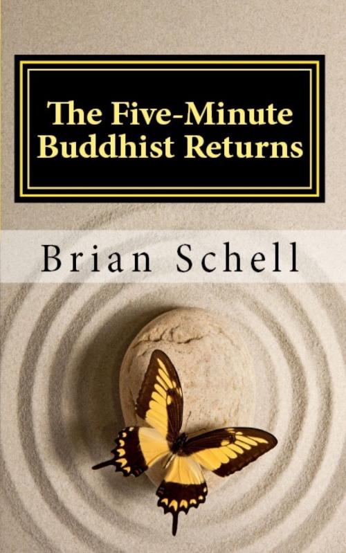 Cover of the book The Five-Minute Buddhist Returns by Brian Schell, BlueHouseBooks.com