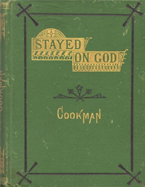 Cover of the book Stayed on God by Alfred Cookman, George Lansing Taylor, Jawbone Digital