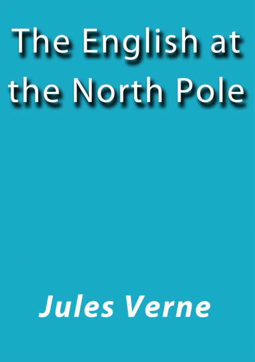 Cover of the book The English at the north pole by Jules Verne, J.Borja