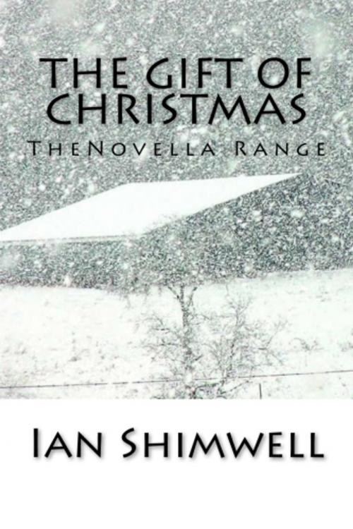 Cover of the book The Gift of Christmas by Ian Shimwell, Shimwell's Stories