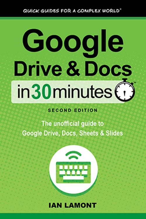 Cover of the book Google Drive and Docs in 30 Minutes (2nd Edition) by Ian Lamont, i30 Media Corporation