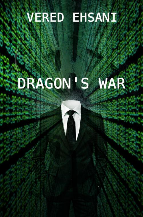 Cover of the book Dragon's War by Vered Ehsani, Vered Ehsani
