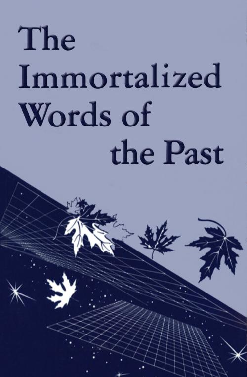 Cover of the book The Immortalized Words of the Past by Ralph M. Lewis, Rosicrucian Order AMORC