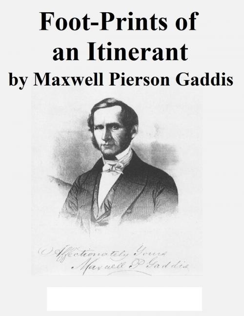 Cover of the book Foot-Prints of an Itinerant by Maxwell Pierson Gaddis, Jawbone Digital