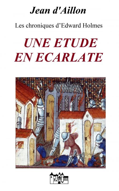 Cover of the book UNE ETUDE EN ECARLATE by Jean d'Aillon, Le Grand-Chatelet