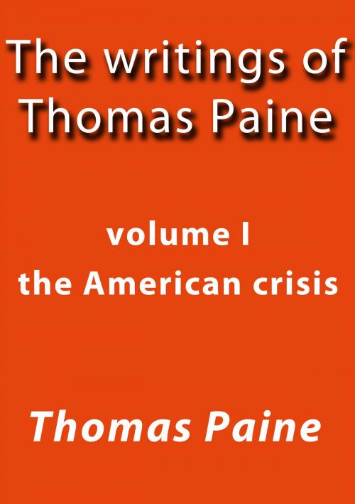 Cover of the book The writings of Thomas Paine I by Thomas Paine, J.Borja