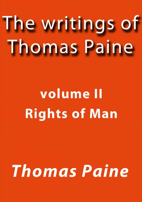 Cover of the book The writings of Thomas Paine II by Thomas Paine, J.Borja