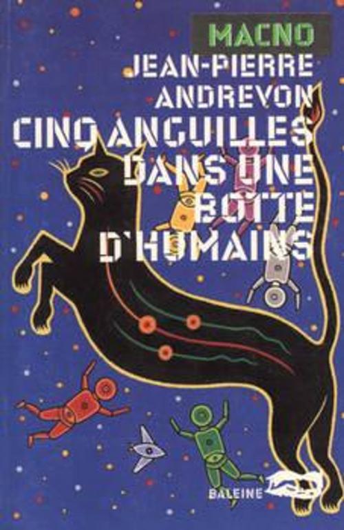Cover of the book Cinq Anguilles dans une botte d'humains by Jean-Pierre Andrevon, Editions Baleine