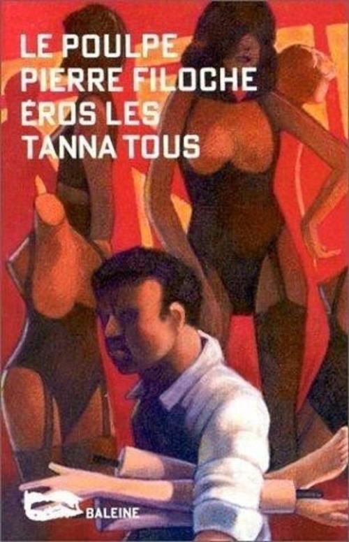 Cover of the book Eros les tanna tous by Pierre Filoche, Editions Baleine