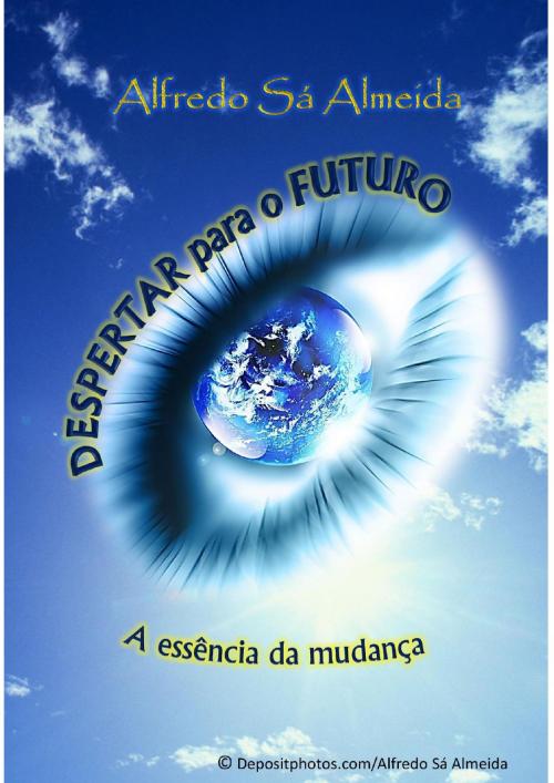 Cover of the book Despertar para o Futuro by Alfredo Sá Almeida, Alfredo Sá Almeida