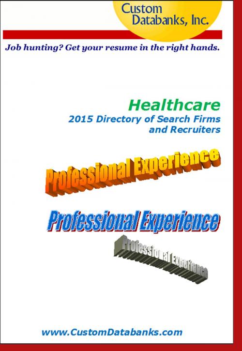 Cover of the book Healthcare 2015 Directory of Search Firms and Recruiters by Jane Lockshin, Custom Databanks, Inc.
